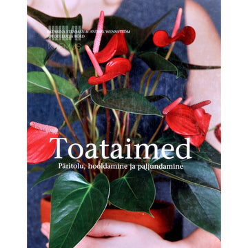 Katarina Steinman, Anders Wennström - Toataimed. Päritolu, hooldamine ja paljundamine