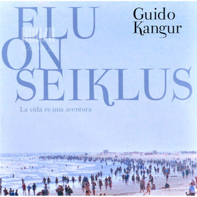 Guido Kangur Elu on seiklus. Fotoalbum
