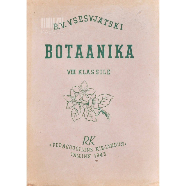Boriss Vsesvjatski - Botaanika õpik keskkooli VIII klassile