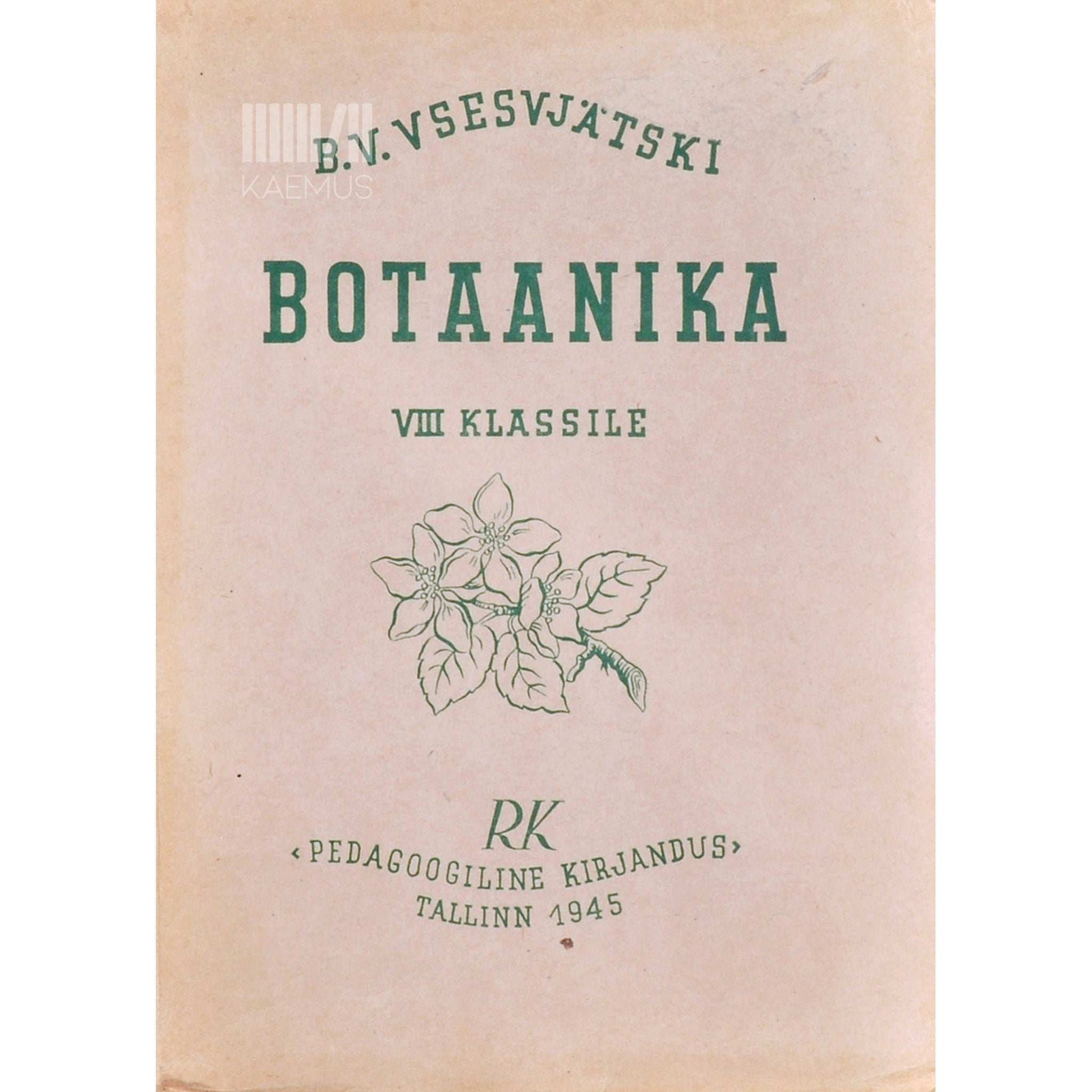 Boriss Vsesvjatski - Botaanika õpik keskkooli VIII klassile