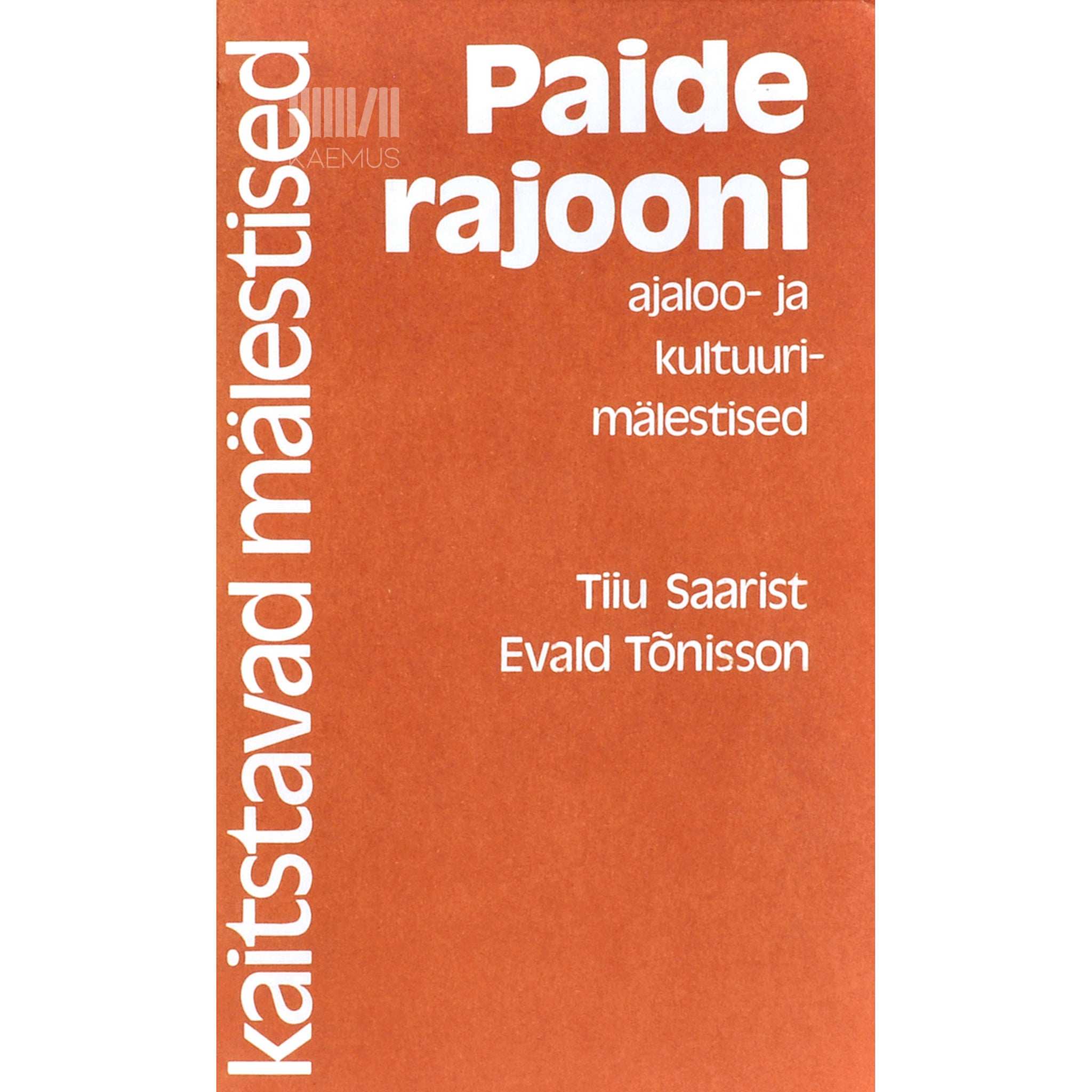 Tiiu Saarist Paide rajooni ajaloo- ja kultuurimälestised