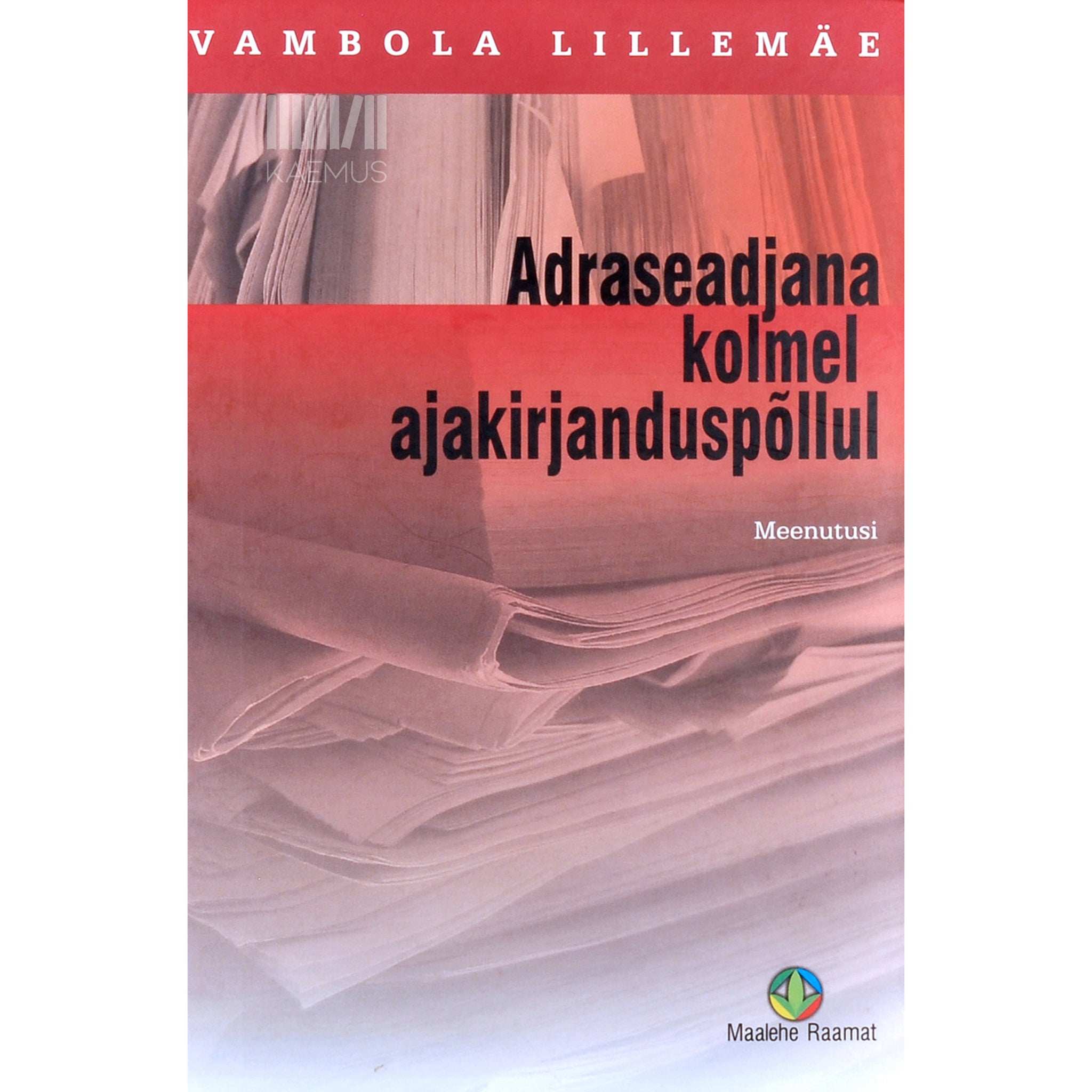 Vambola Lillemäe Adraseadjana kolmel ajakirjanduspõllul. Meenutusi