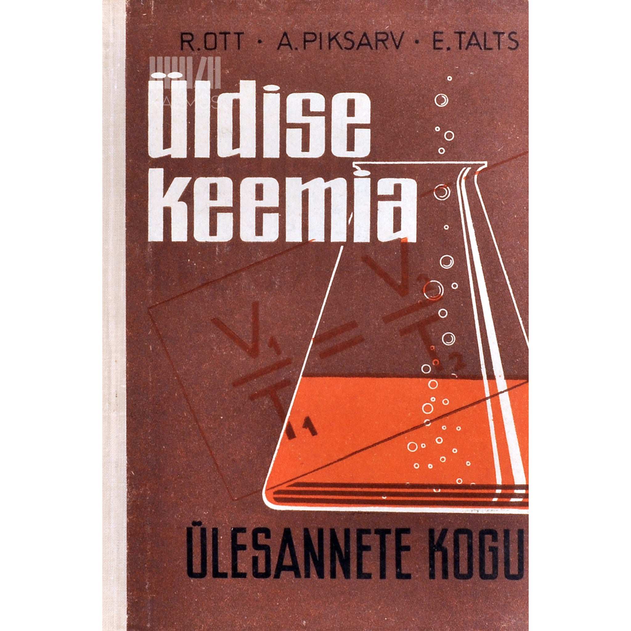 R. Ott, A. Piksarv, E. Talts Üldise keemia ülesannete kogu