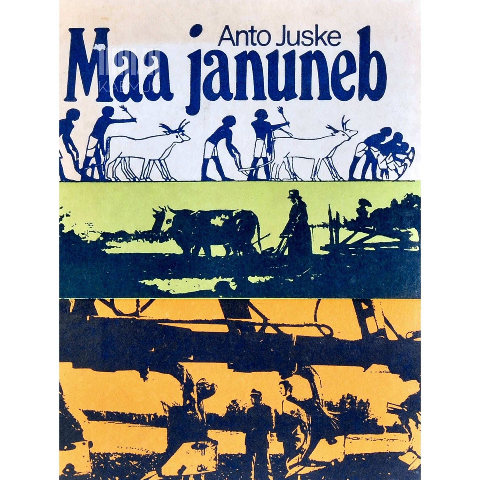 Anto Juske - Maa januneb. Ülevaade melioratsiooniajaloost ja -tehnikast
