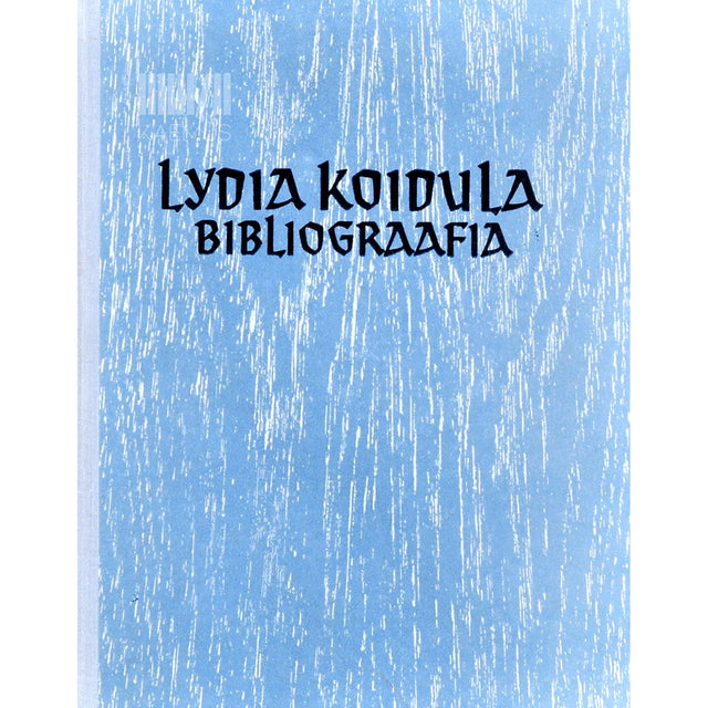 … - Lydia Koidula bibliograafia, 1861-1966