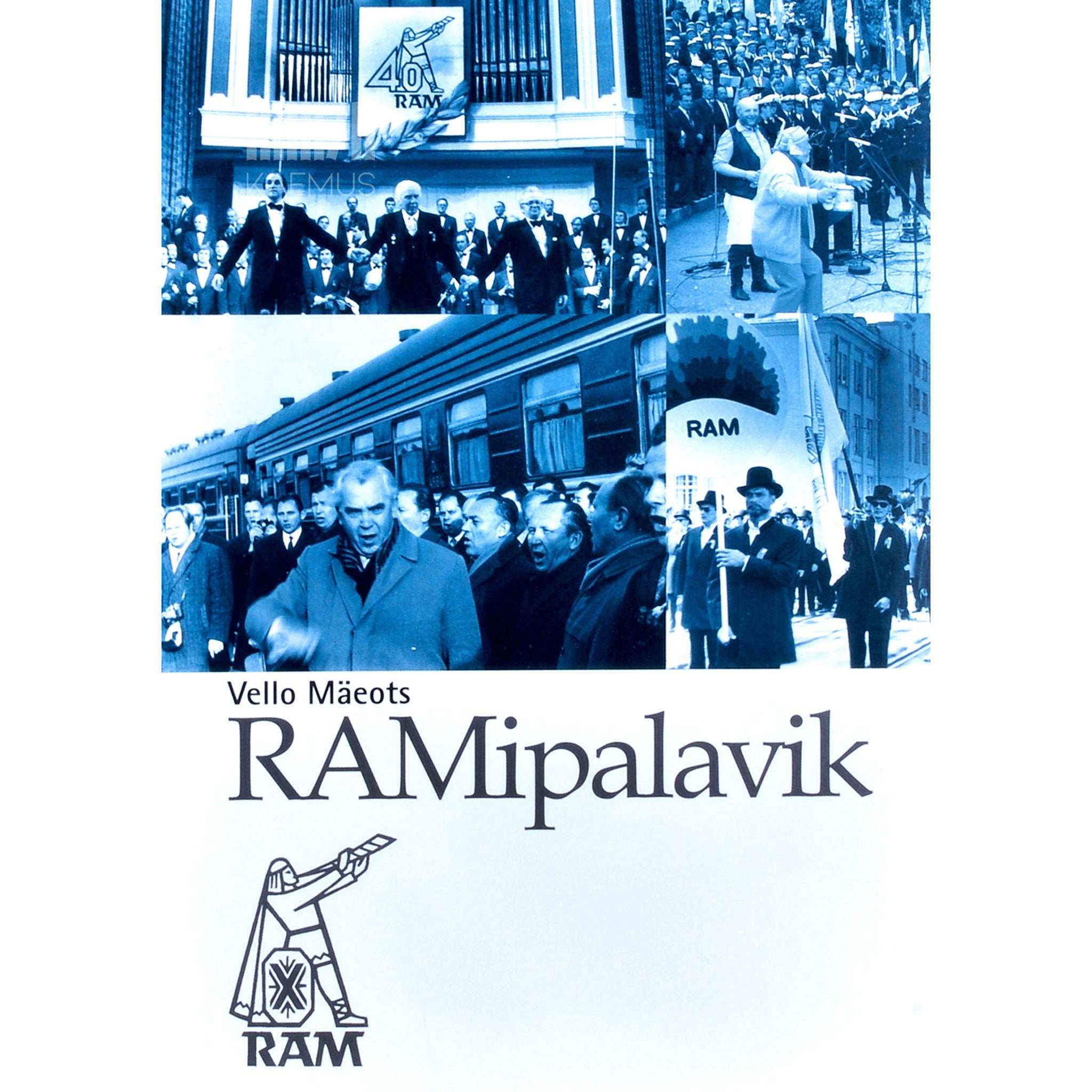 Vello Mäeots RAMipalavik. Rammipoiste purjuetamisi laulumere lainetel