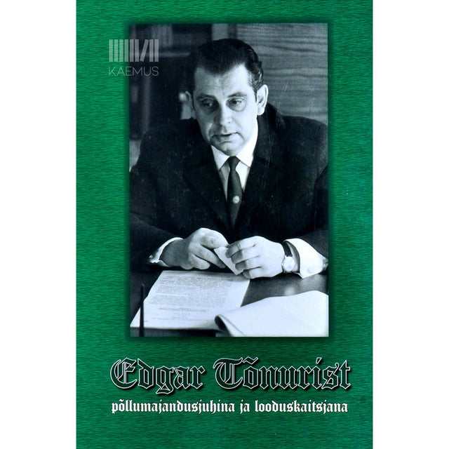 … - Edgar Tõnurist põllumajandusjuhina ja looduskaitsjana