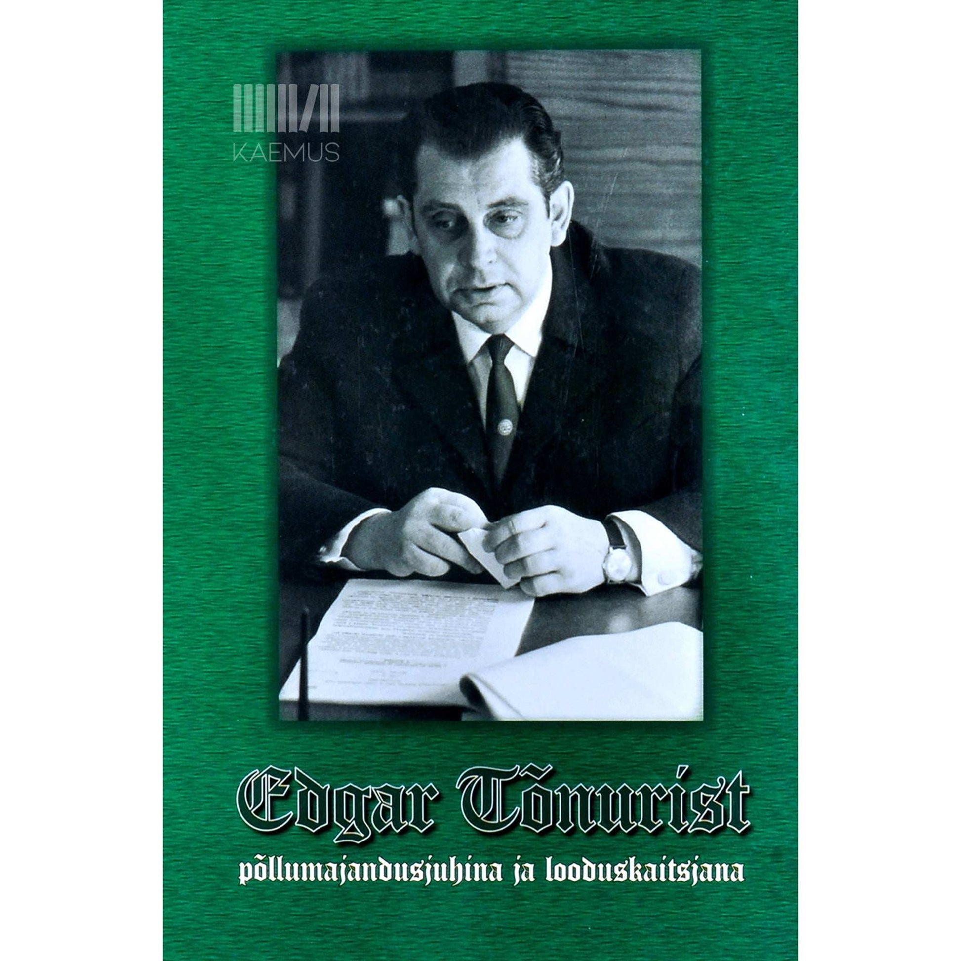 … - Edgar Tõnurist põllumajandusjuhina ja looduskaitsjana