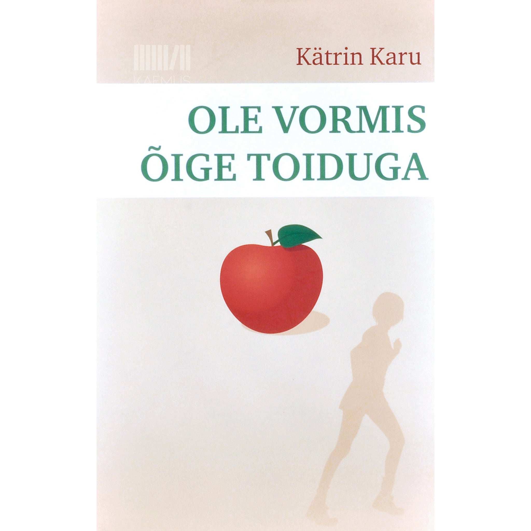 Kätrin Karu Ole vormis õige toiduga