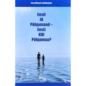 … Eesti JA Põhjamaad - Eesti KUI Põhjamaa?