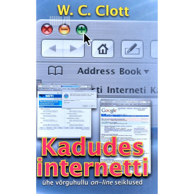 W. C. Clott - Kadudes internetti. Ühe võrguhullu on-line seiklused