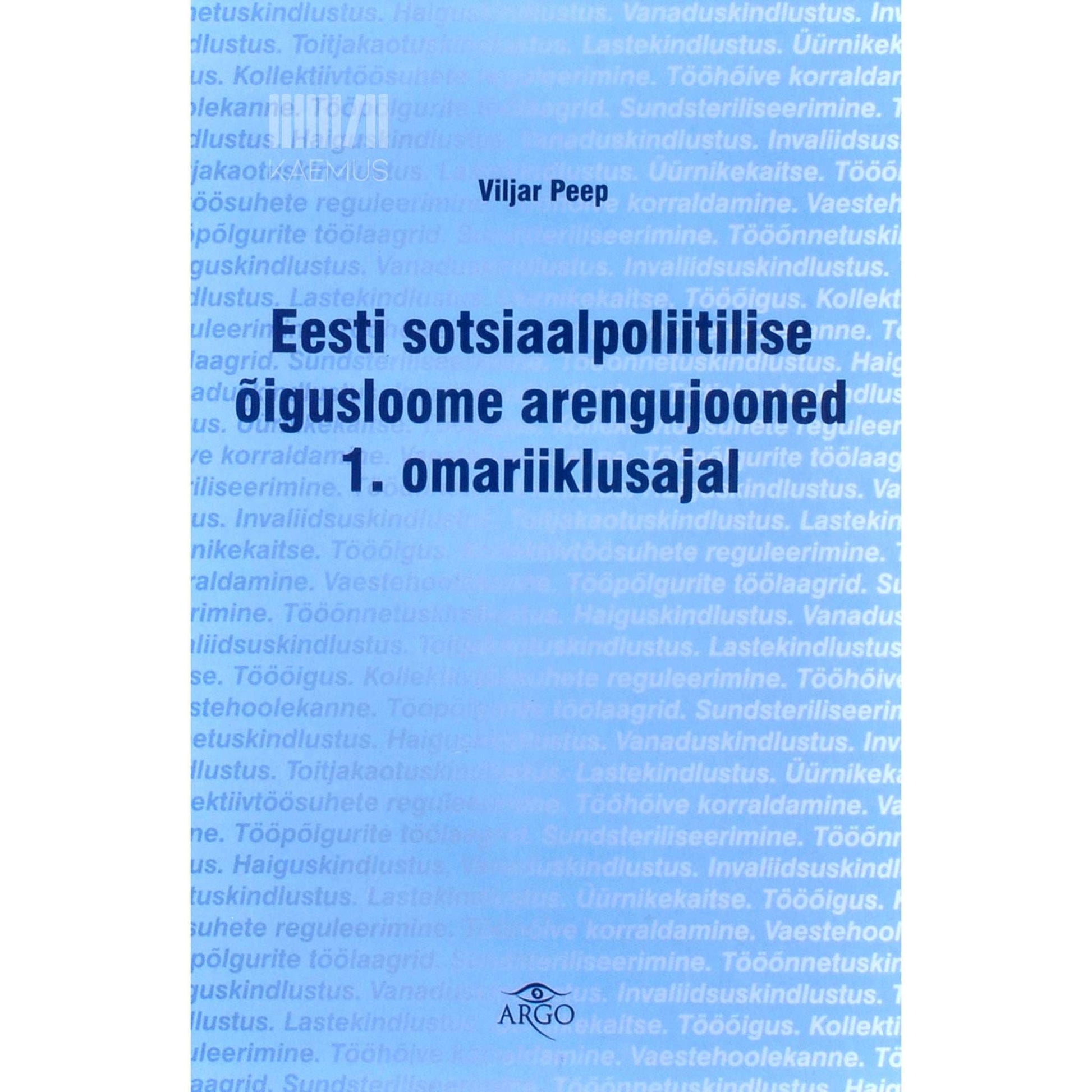 Viljar Peep - Eesti sotsiaalpoliitilise õigusloome arengujooned