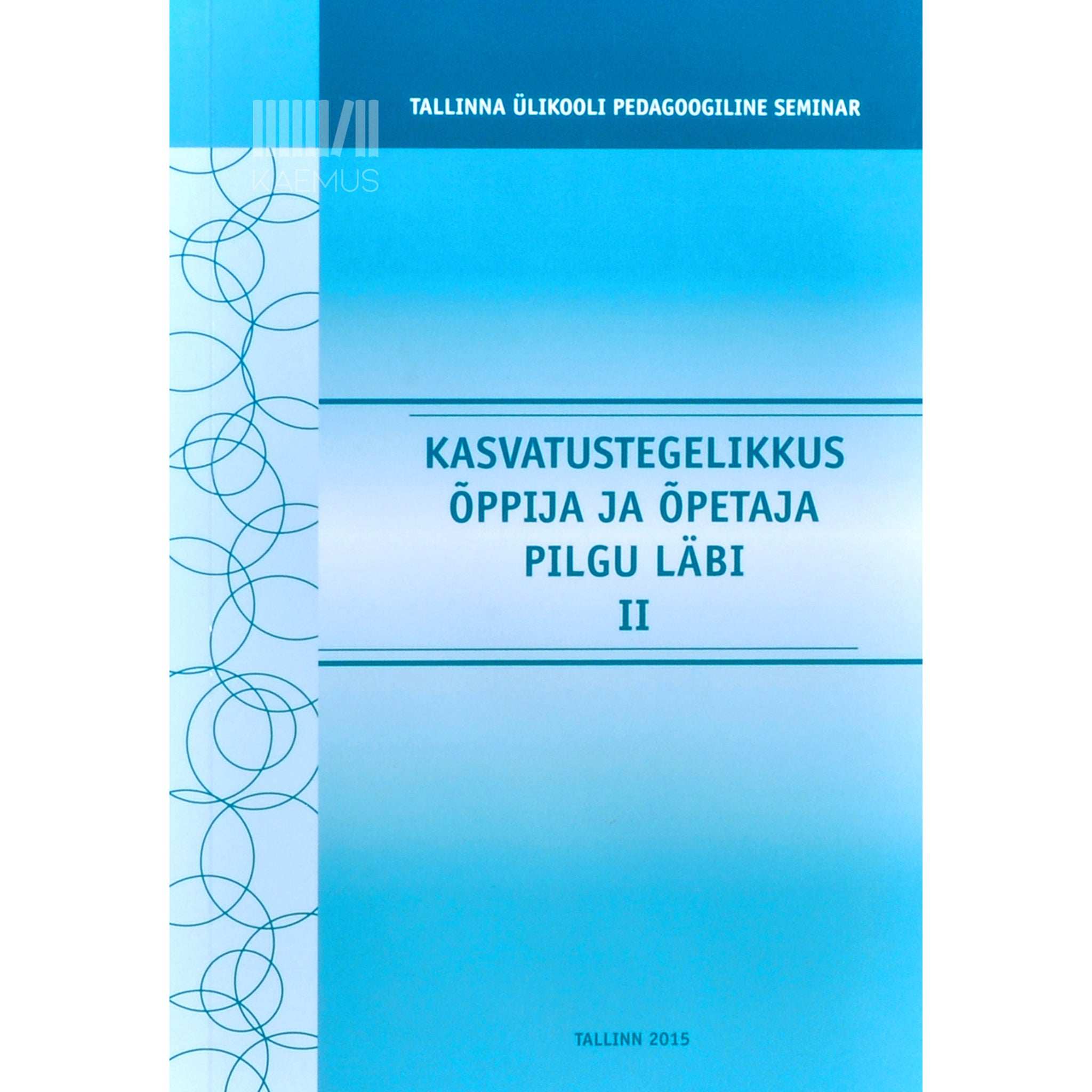 … Kasvatustegelikkus õppija ja õpetaja pilgu läbi 2. osa