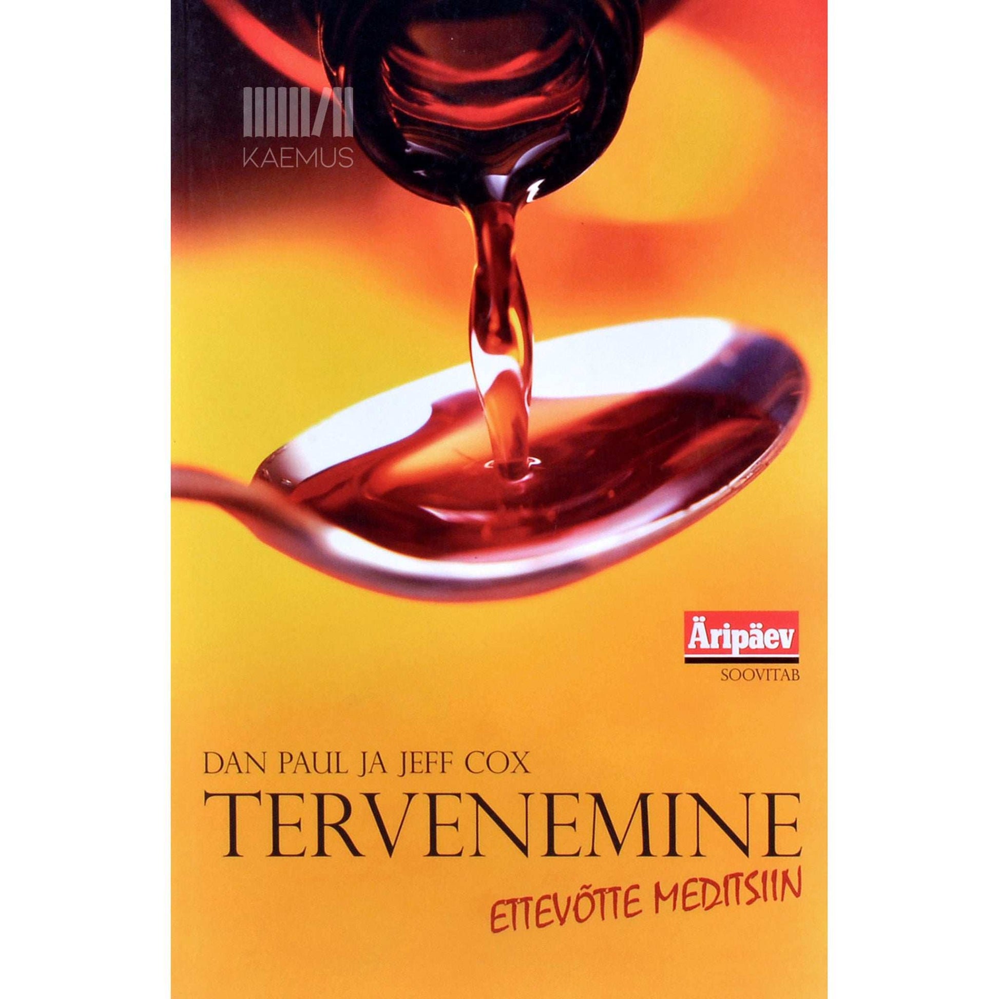 Jeff Cox, Dan Paul - Tervenemine. Ettevõttemeditsiin romaan juhtidele