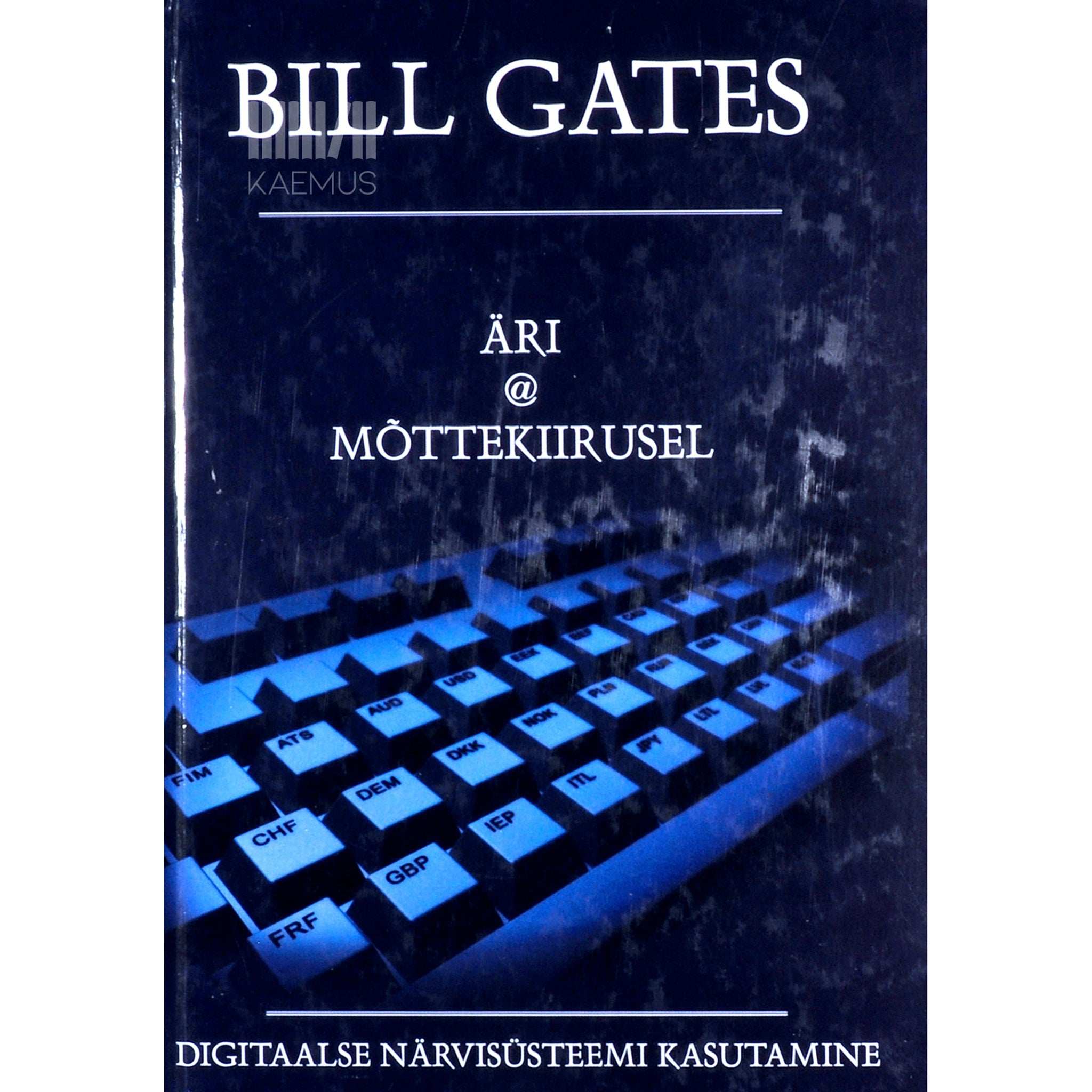 Bill Gates, Collins Hemingway Äri @ mõttekiirusel. Digitaalse närvisüsteemi kasutamine