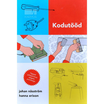 Hanna Erixon, Johan Näsström - Kodutööd. Täpsed juhised koos selgete joonistega