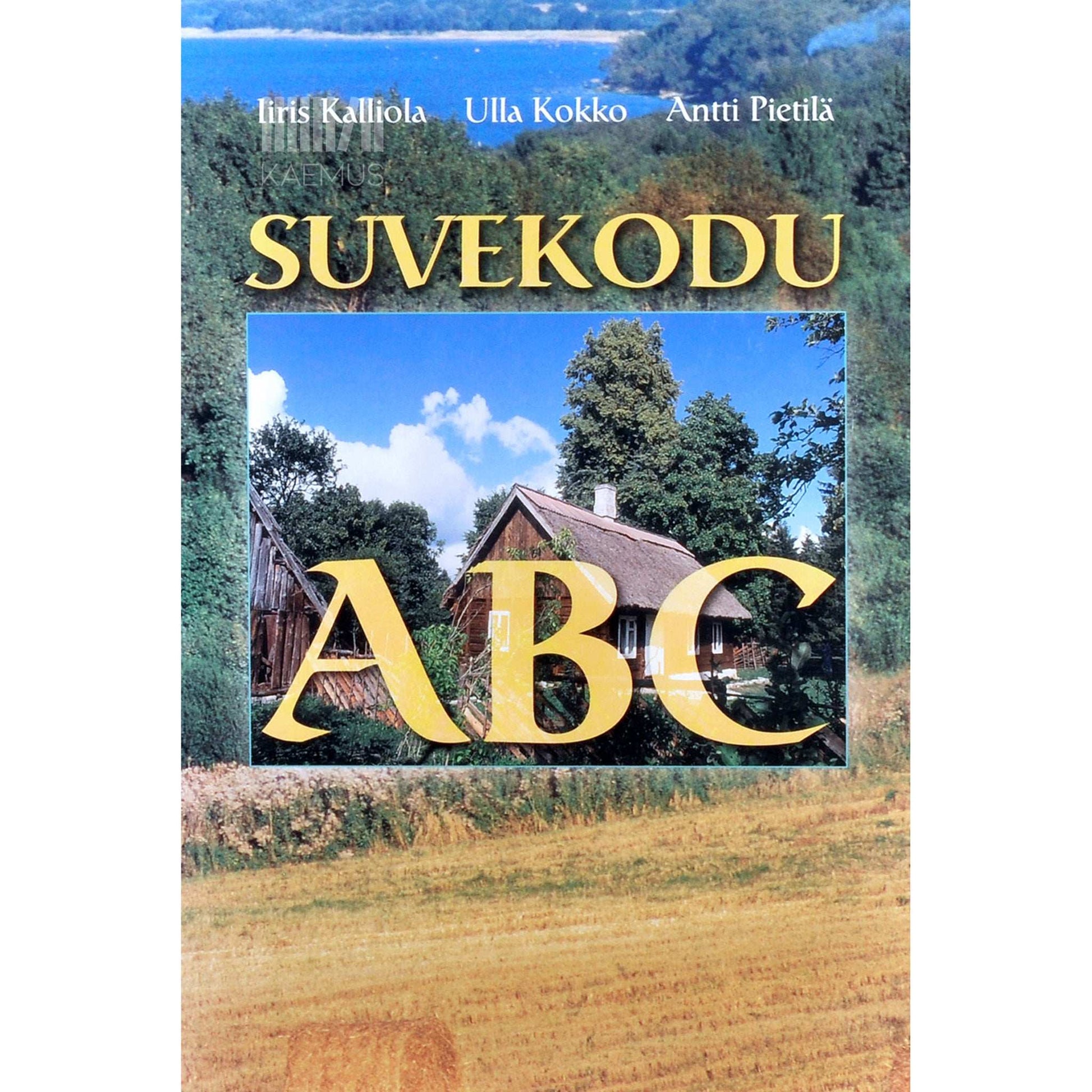 Iiris Kalliola, Ulla Kokko, Antti Pietilä - Suvekodu ABC