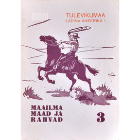 ... Tulevikumaa Ladina-Ameerika I 3. osa