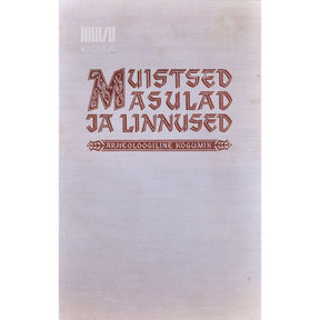 ... Muistsed asulad ja linnused