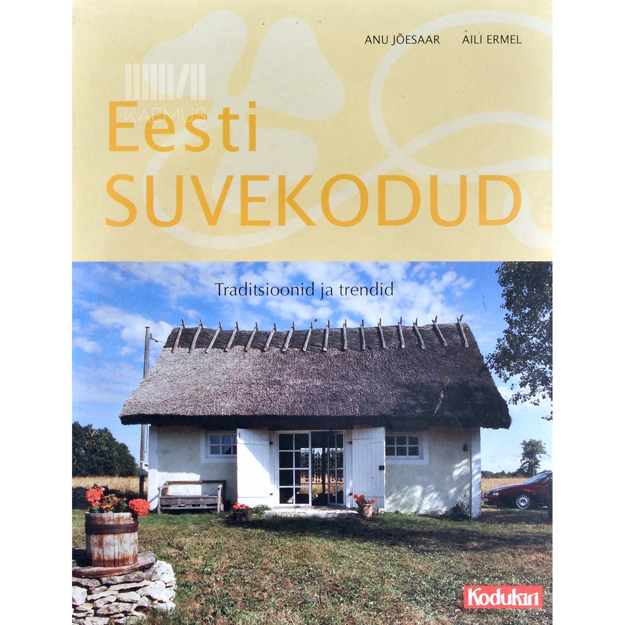 Anu Jõesaar Eesti suvekodud. Traditsioonid ja trendid