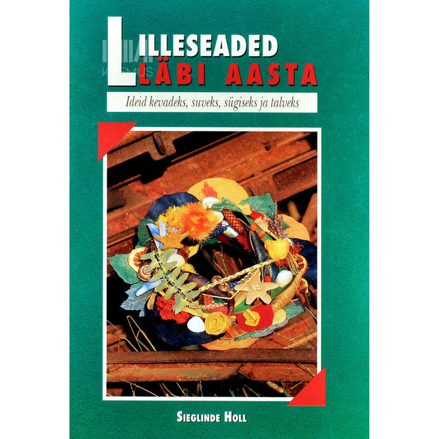 Sieglinde Holl - Lilleseaded läbi aasta