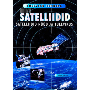 Steve Parker Satelliidid. Nüüd ja tulevikus