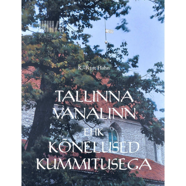 Kadri-Rutt Hahn - Tallinna vanalinn ehk kõnelused kummitusega