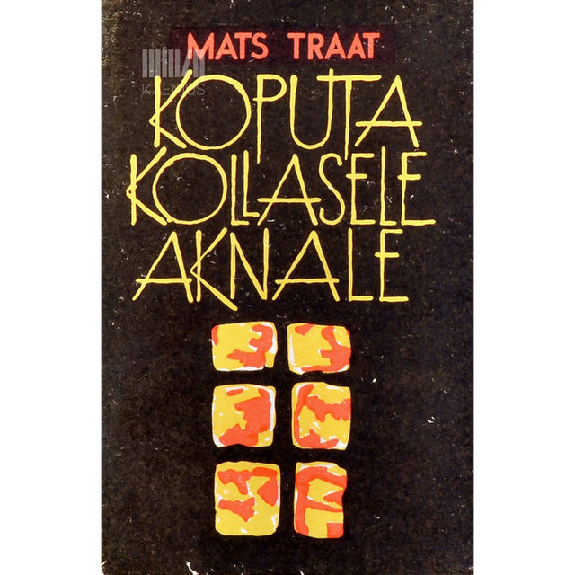 Mats Traat - Koputa kollasele aknale