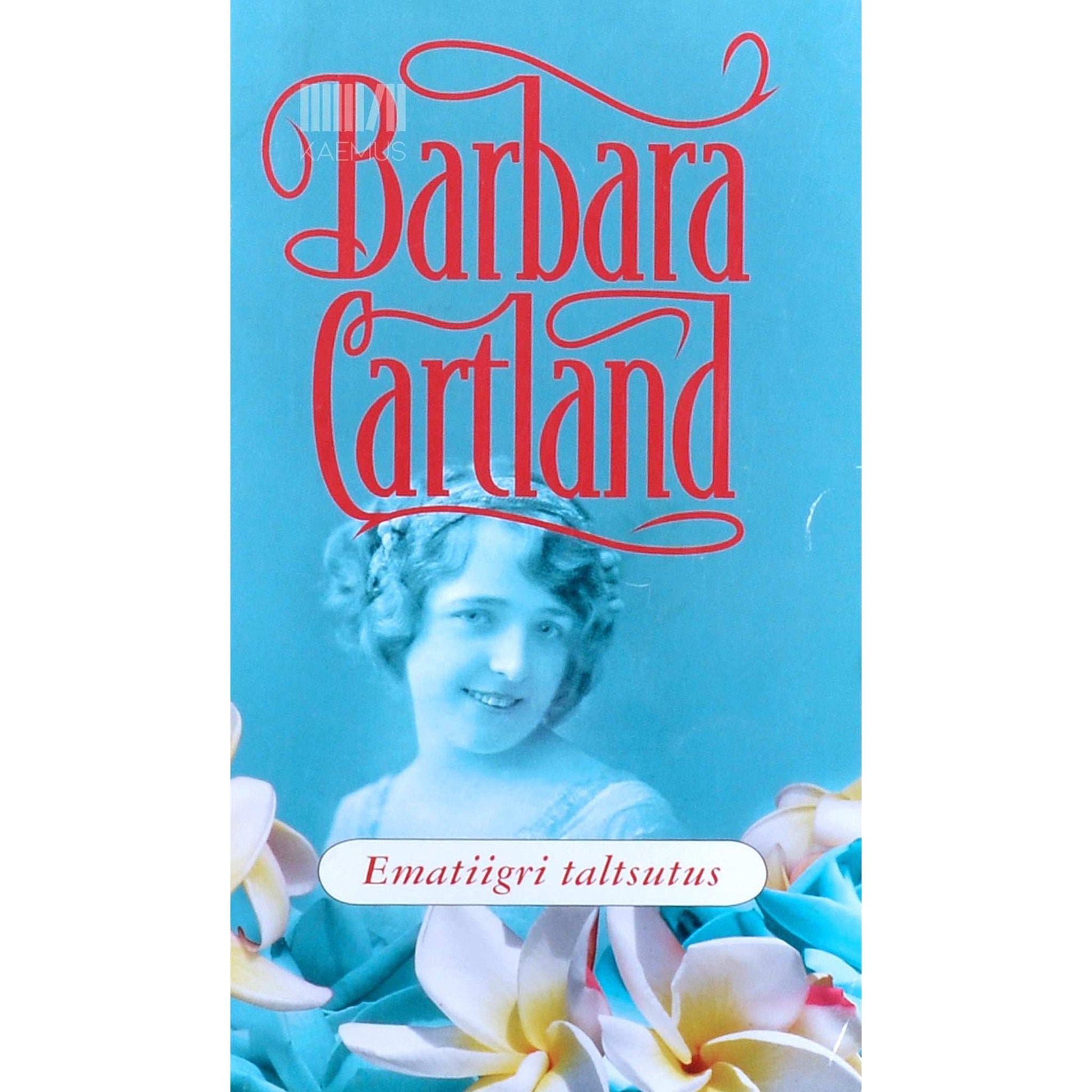 Barbara Cartland - Ematiigri taltsutus