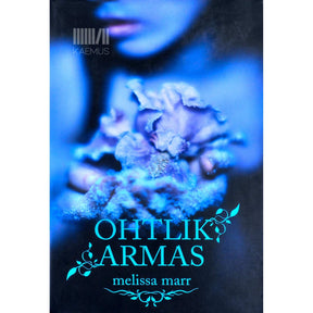 Melissa Marr Ohtlik armas