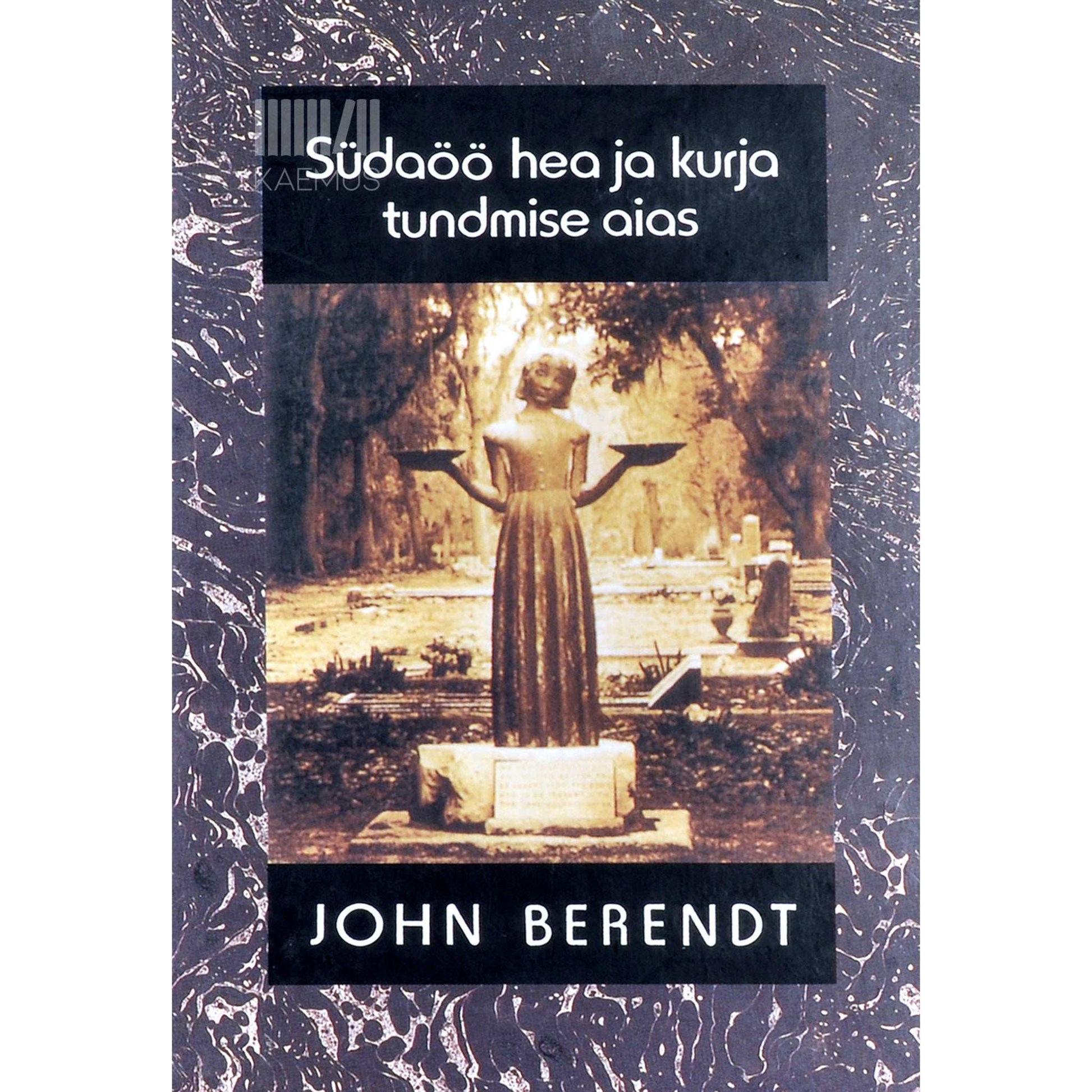 John Berendt - Südaöö hea ja kurja tundmise aias. Savannah' lugu