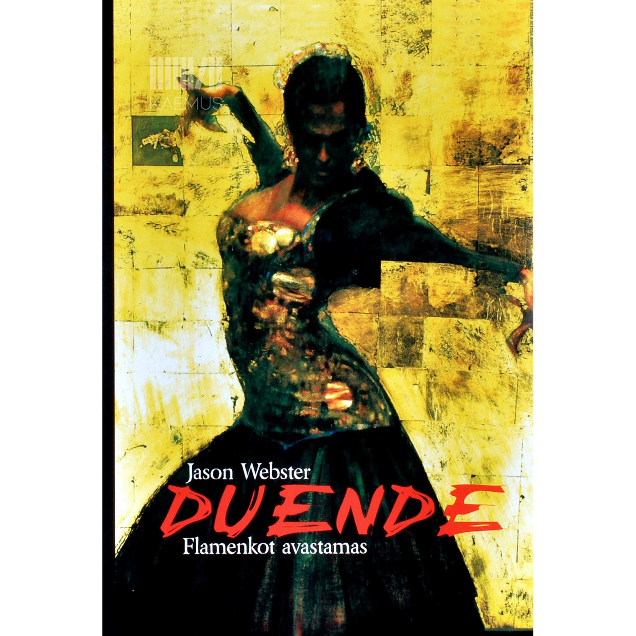 Jason Webster Duende. Flamenkot avastamas