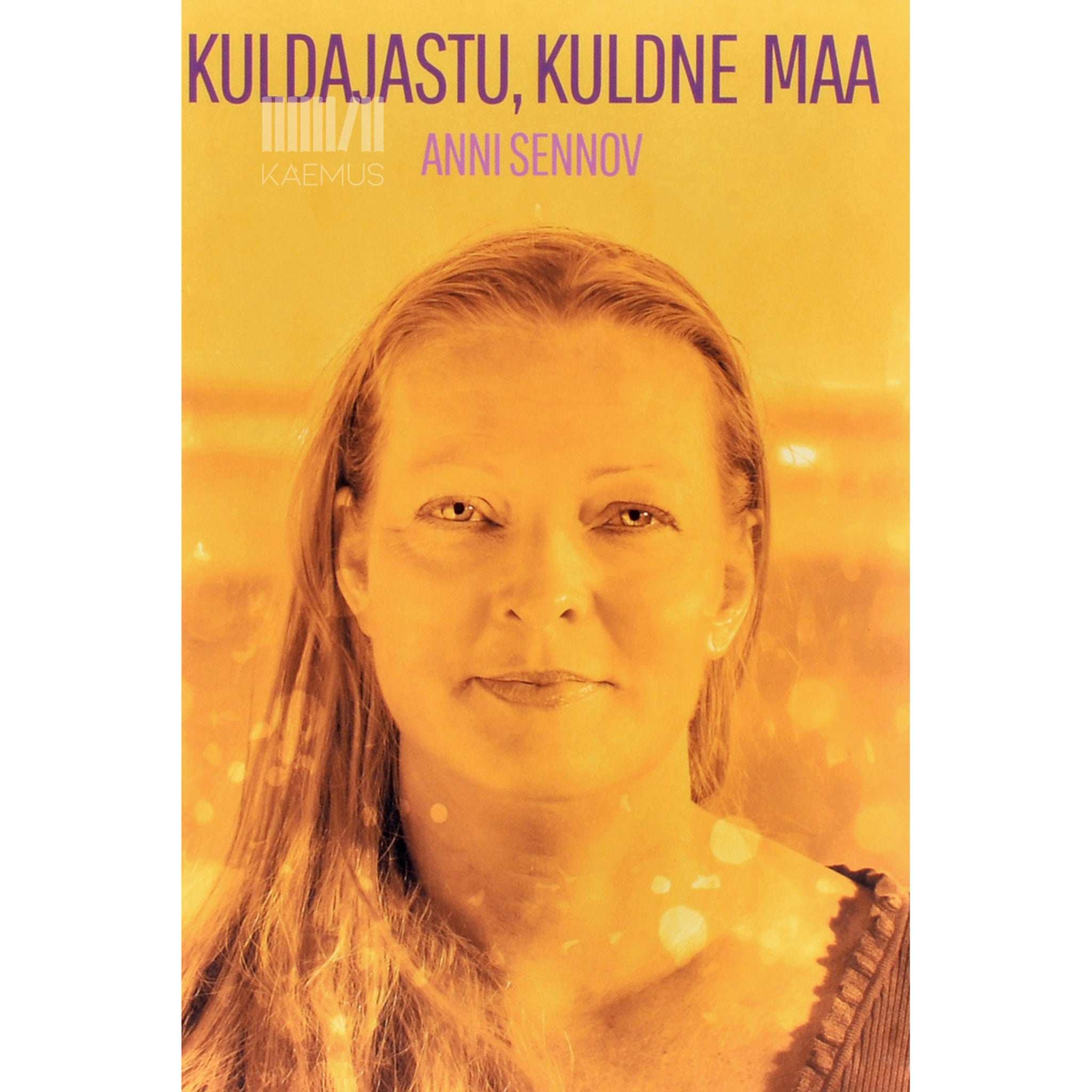 Anni Sennov Kuldajastu, kuldne Maa