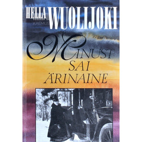 Hella Wuolijoki Minust sai ärinaine. Valge vares 1908-1918. Mälestusteraamat