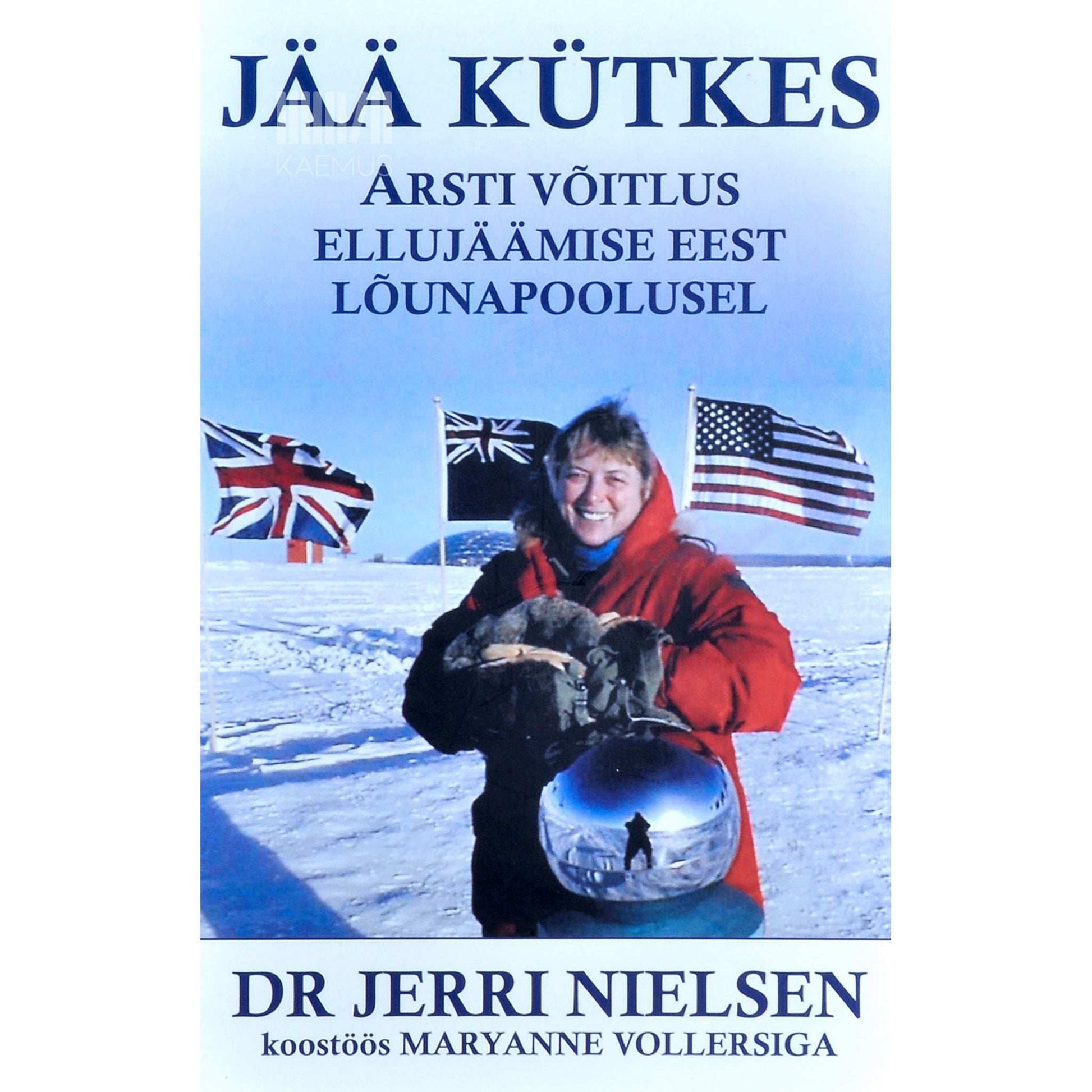 Jerri Nielsen, Marianne Vollers - Jää kütkes. Arsti võitlus ellujäämise eest lõunapoolusel