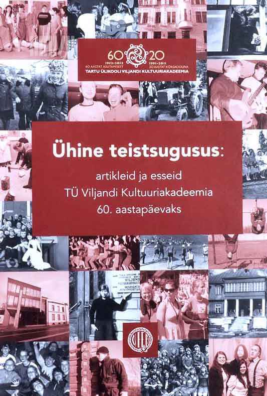 Ühine teistsugusus. Artikleid ja esseid TÜ Viljandi Kultuuriakadeemia 60. aastapäevaks - Kaemus