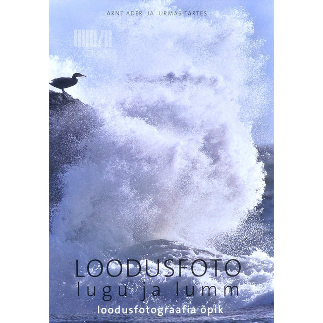 Arne Ader, Urmas Tartes - Loodusfoto lugu ja lumm. Loodusfotograafia õpik
