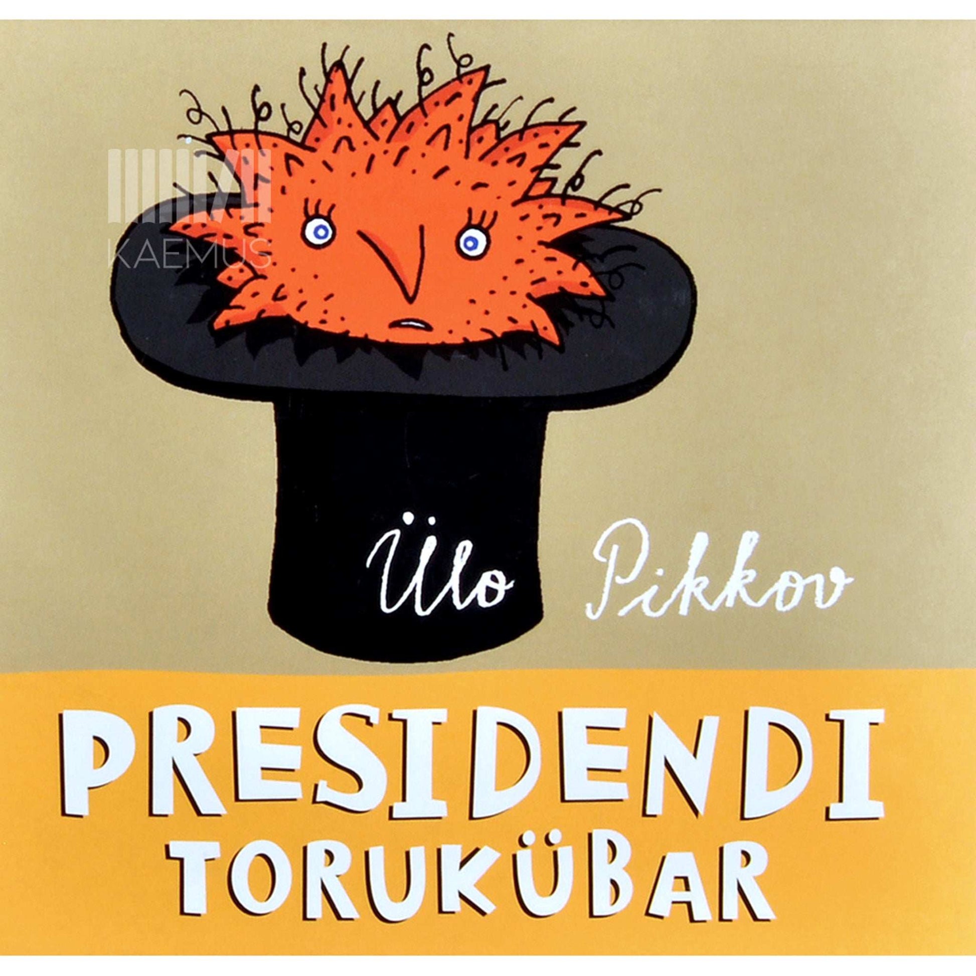 Ülo Pikkov - Presidendi torukübar
