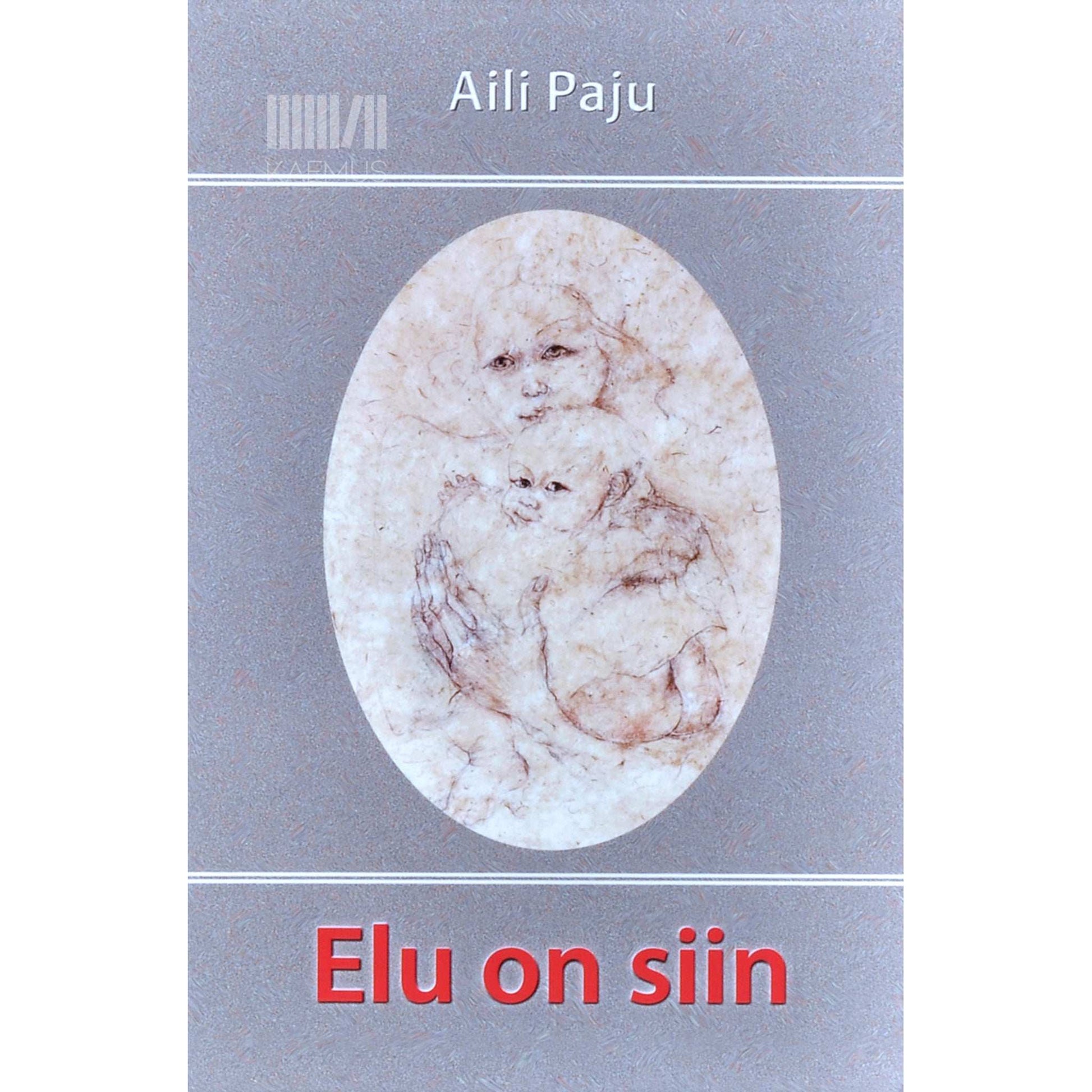 Aili Paju - Elu on siin