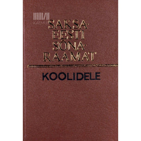 … Saksa-eesti sõnaraamat koolidele. 6.-11. klassile