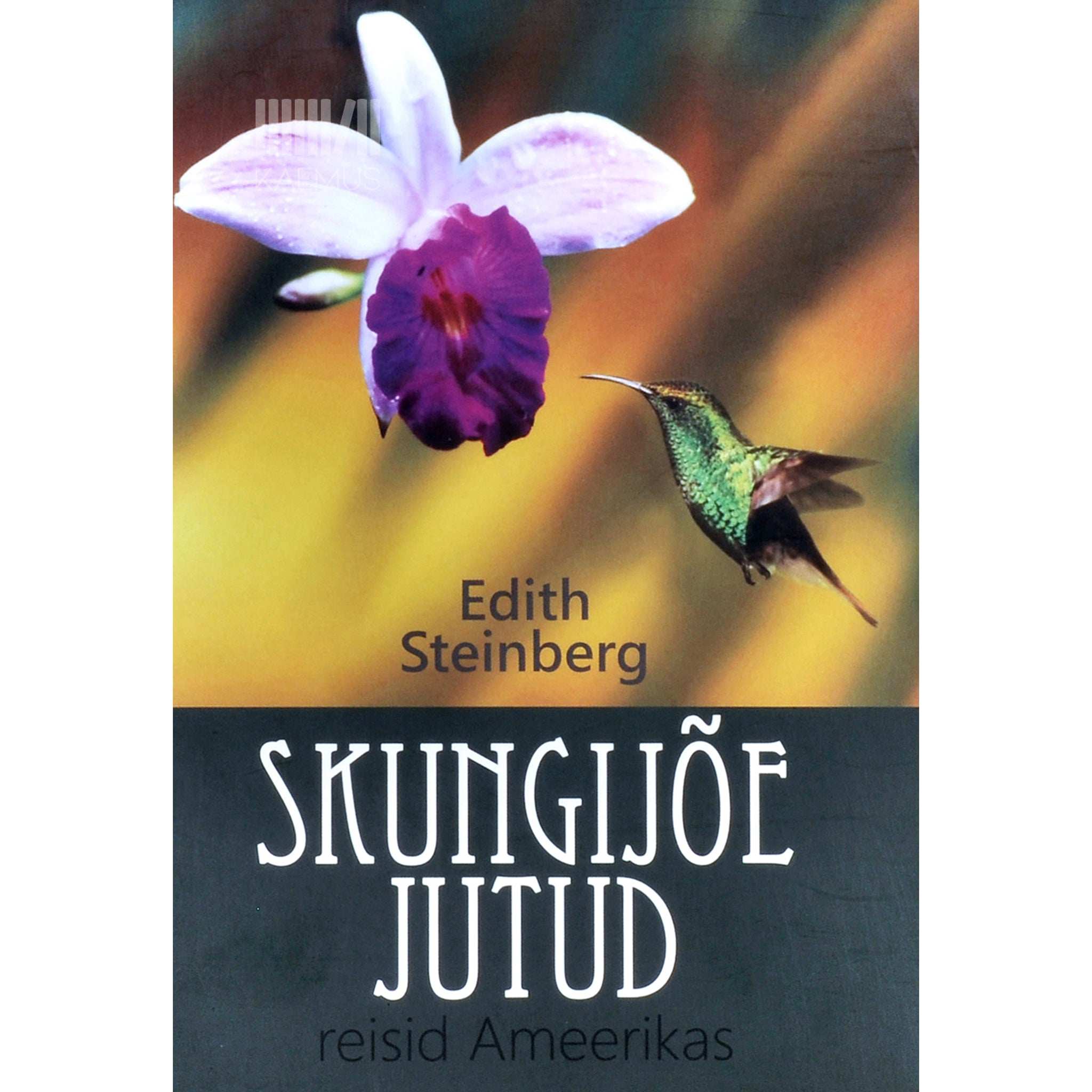 Edith Steinberg Skungijõe jutud. Reisid Ameerikas