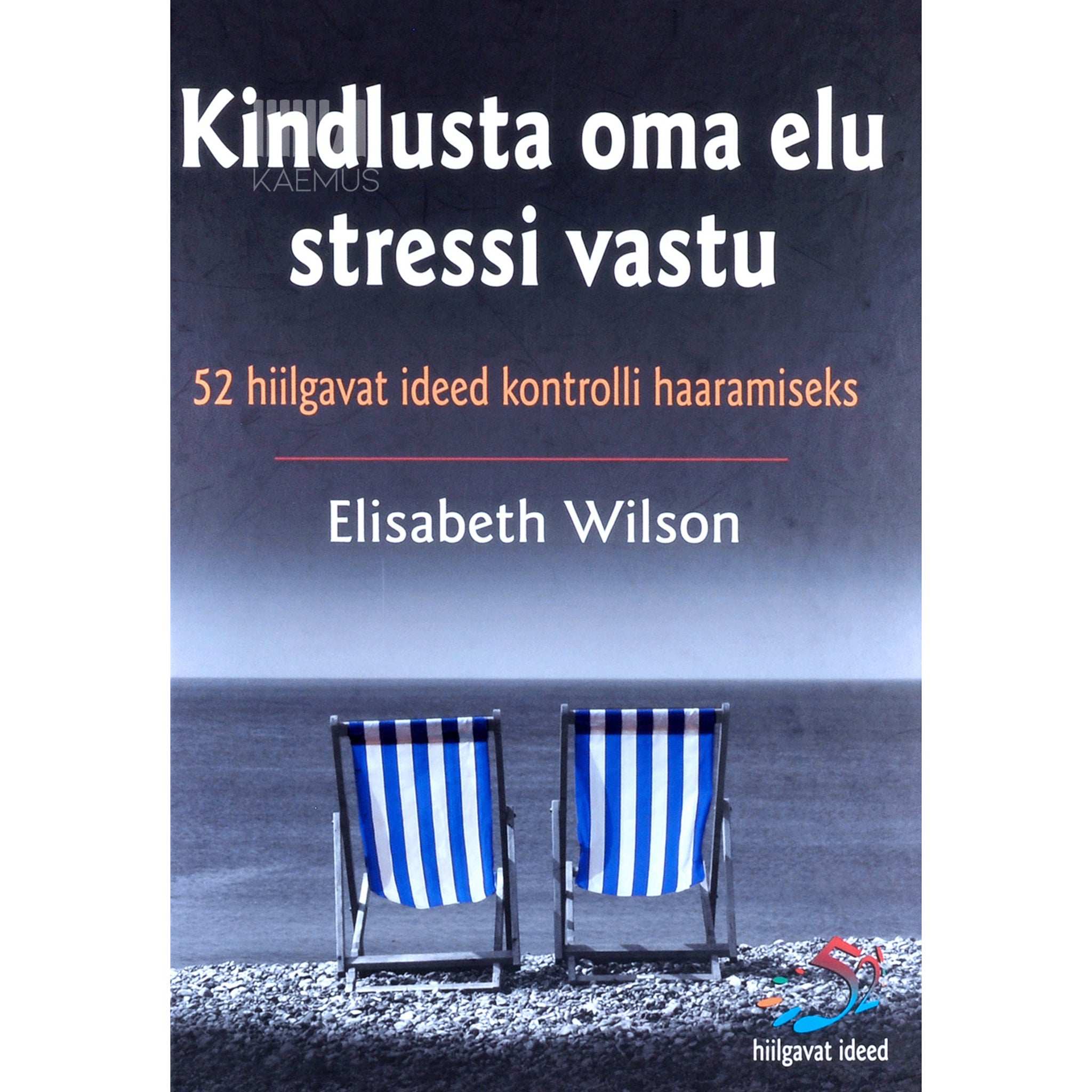 Elisabeth Wilson Kindlusta oma elu stressi vastu