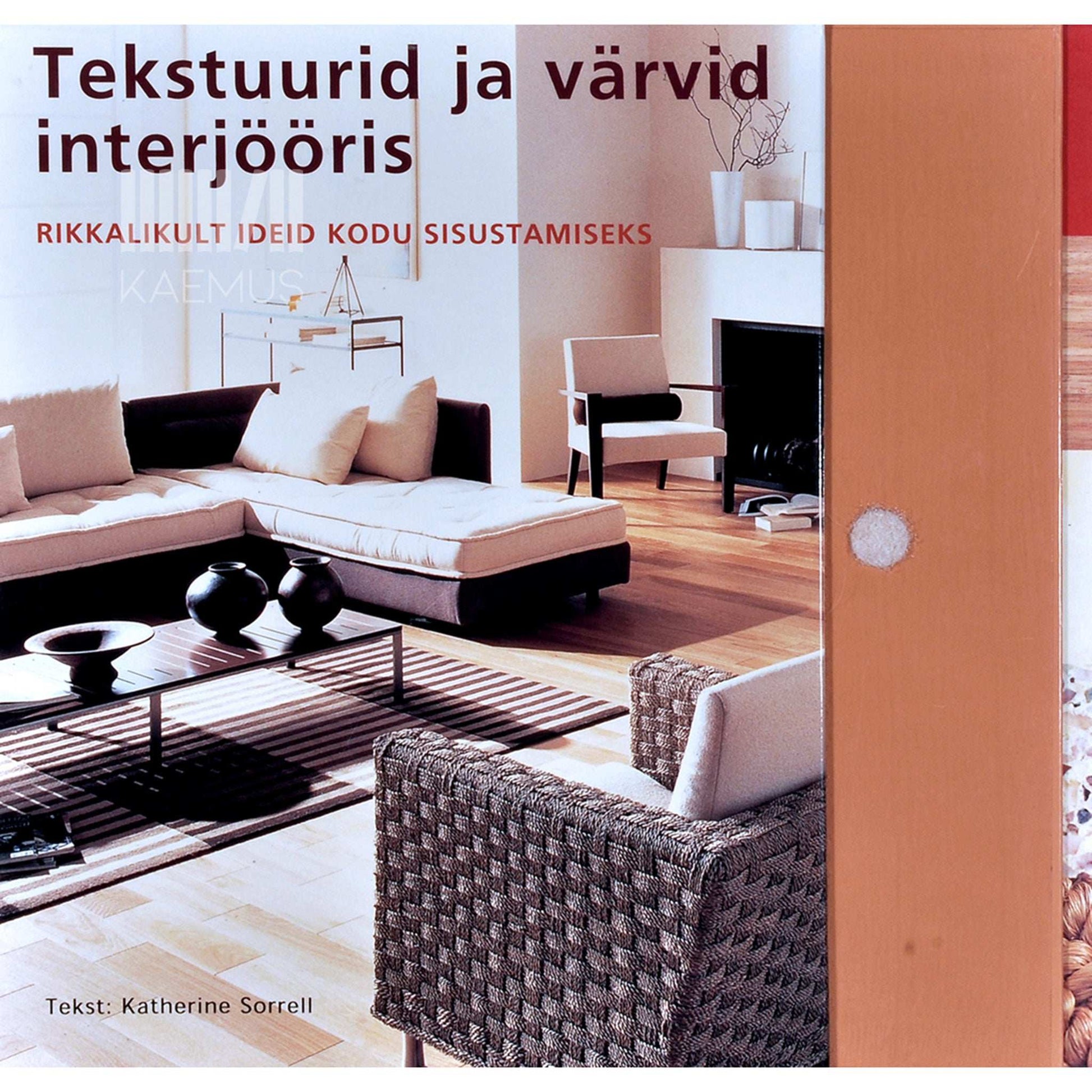 Katherine Sorrell - Tekstuurid ja värvid interjööris