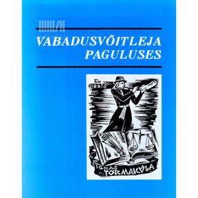 … Vabadusvõitleja paguluses. Näiteid Ignas Tõrmaküla elutööst