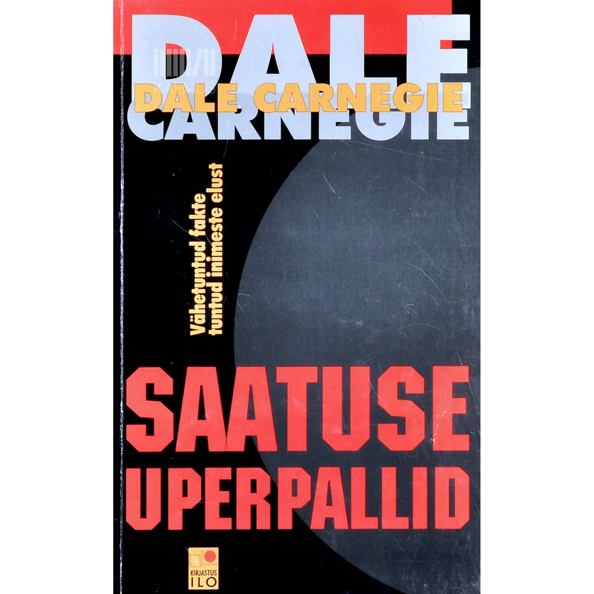 Dale Carnegie Saatuse uperpallid. Vähetuntud fakte tuntud inimeste elust
