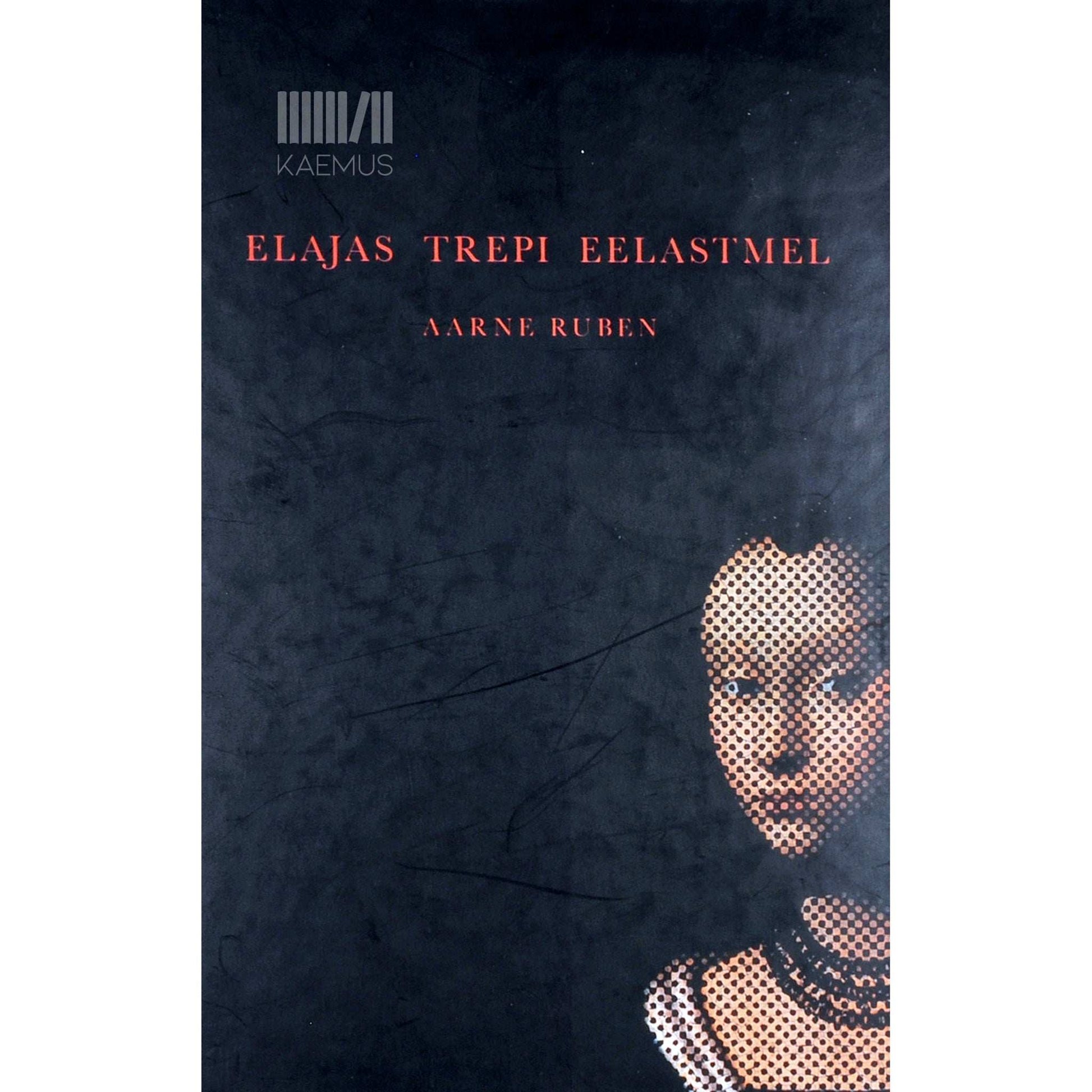 Aarne Ruben - Elajas trepi eelastmel