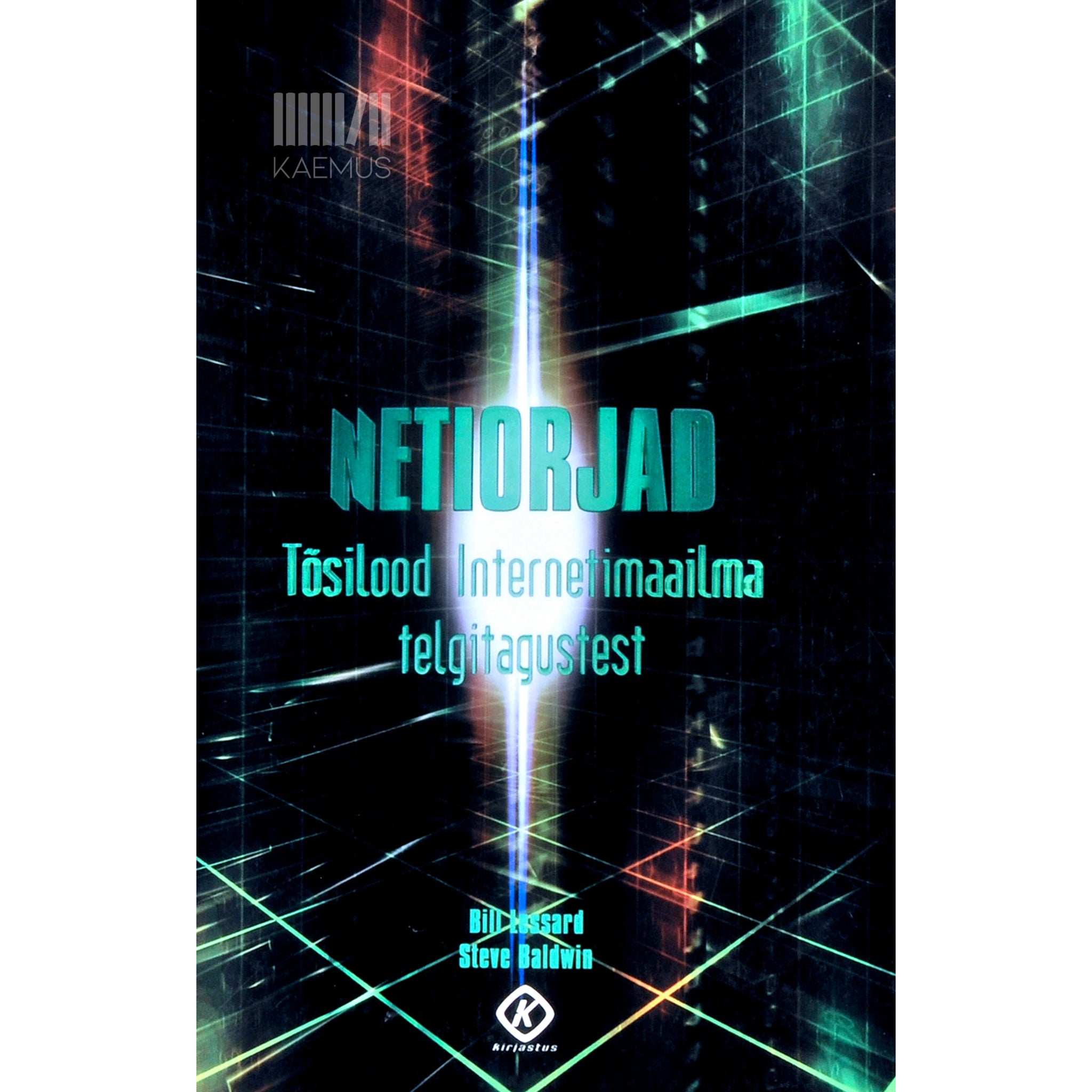 Steve Baldwin, Bill Lessard Netiorjad. Tõsilood internetimaailma telgitagustest