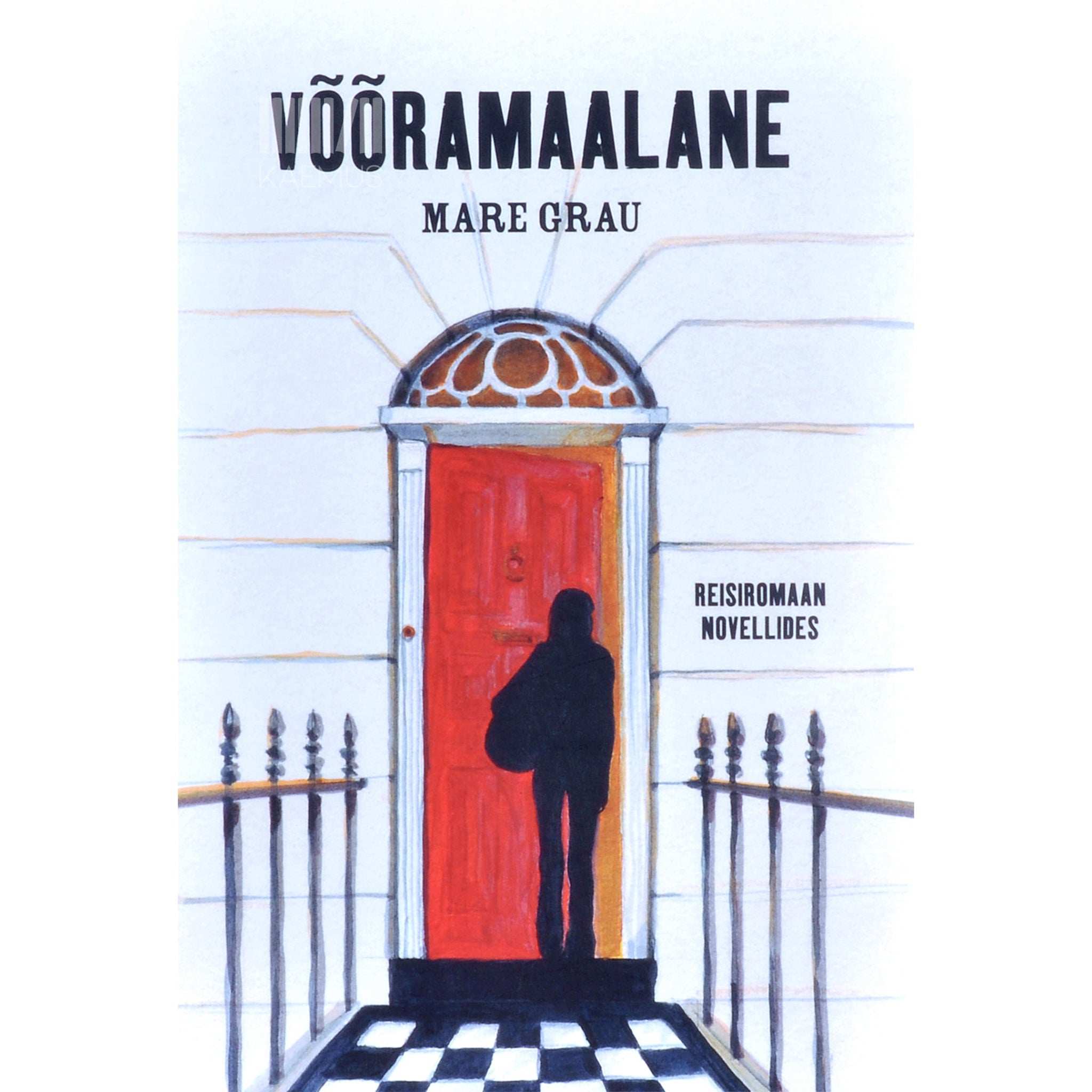 Mare Grau Võõramaalane. Reisiromaan novellides