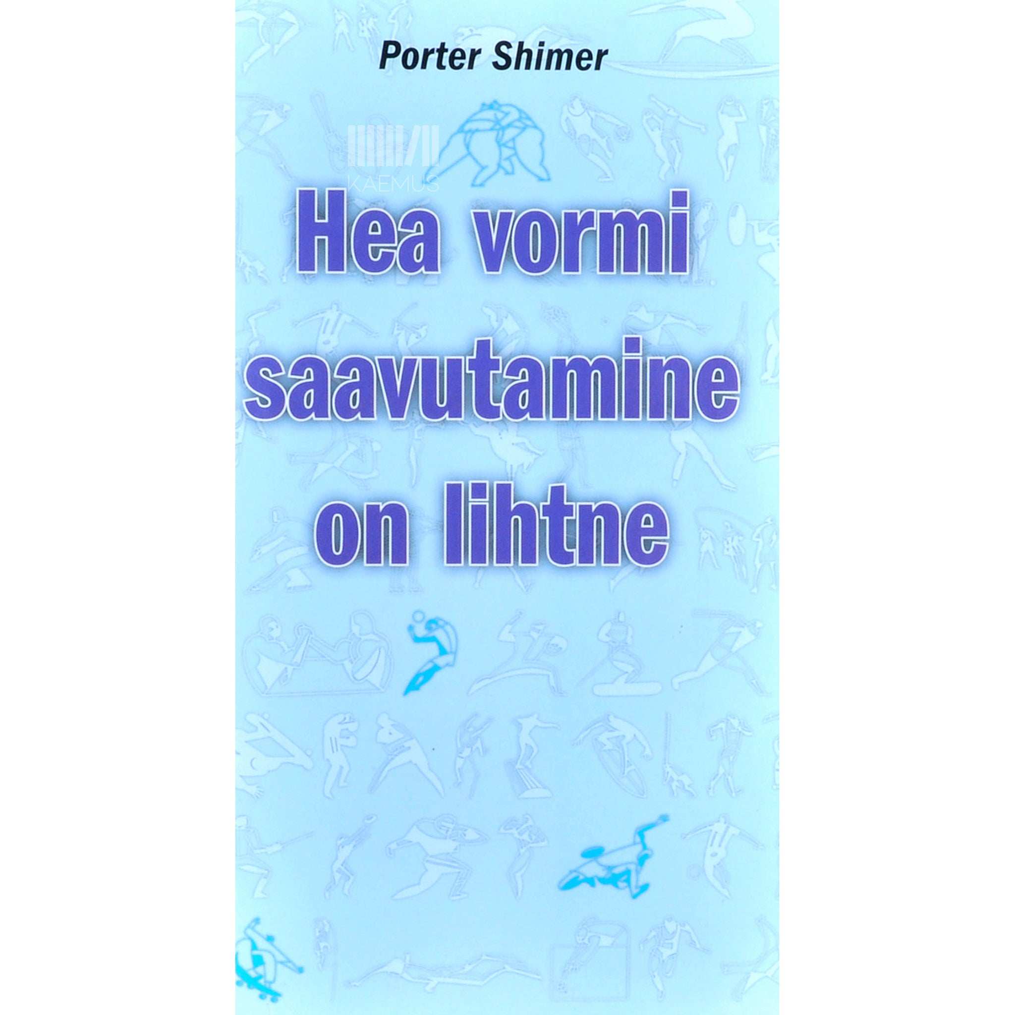 Porter Shimer Hea vormi saavutamine on lihtne