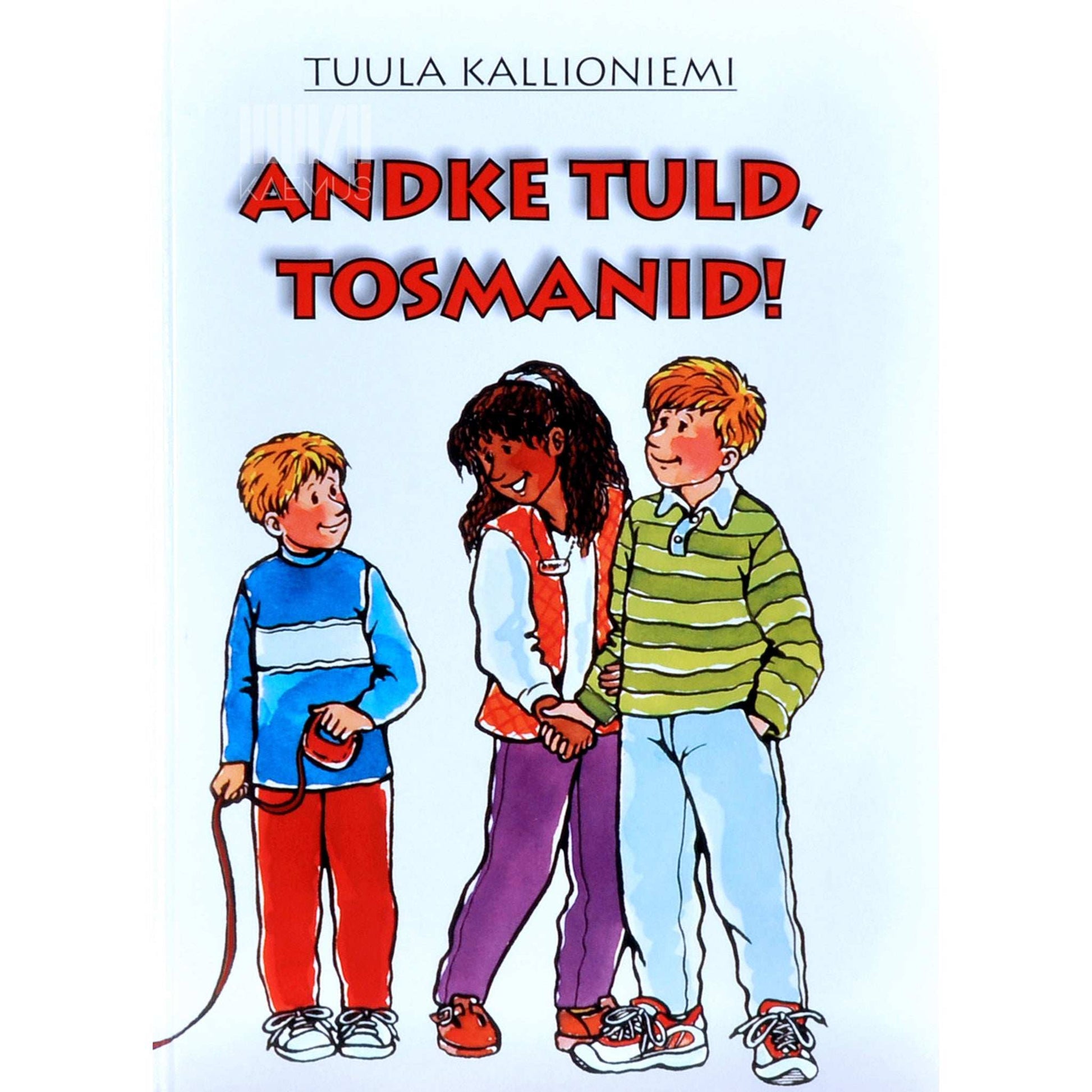 Tuula Kallioniemi - Andke tuld, Tosmanid!